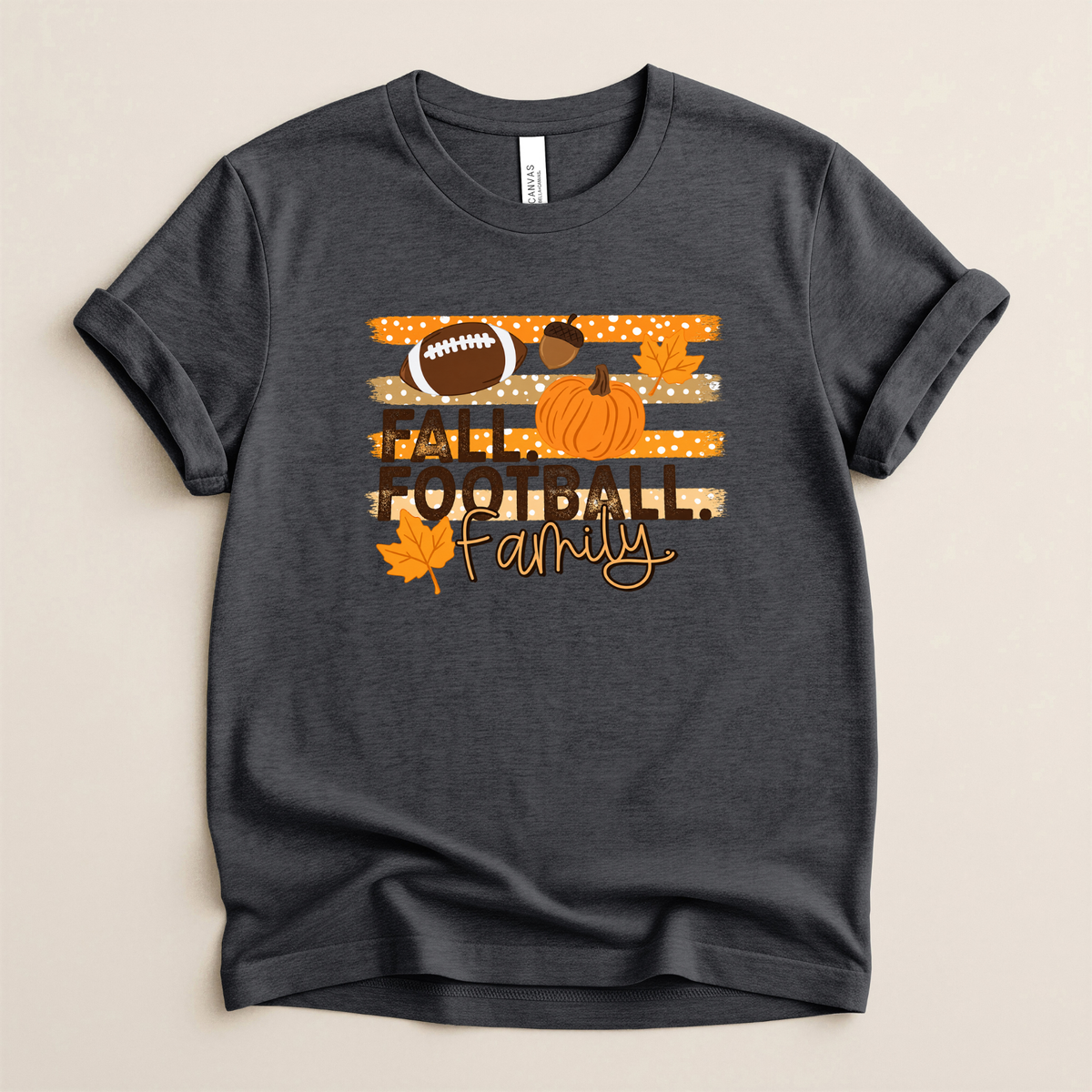 Fall.Football.Family. - Bella + Canvas